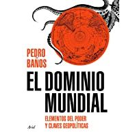 El dominio mundial: Elementos del poder y claves geopolíticas (Ariel)
